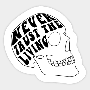 never trust the living shaped Sticker